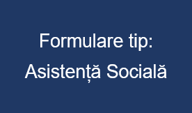 Formulare tip Asistenta Sociala